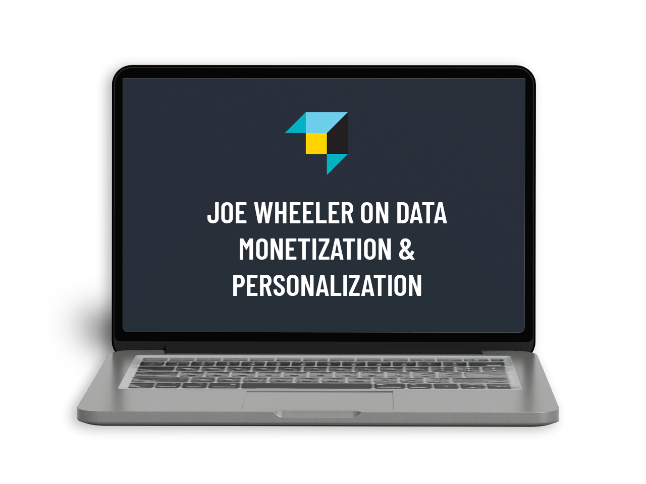 LAPTOP - Joe Wheeler On Data Monetization & Personalization